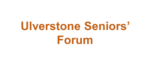 Ulverstone Seniors’ Forum
